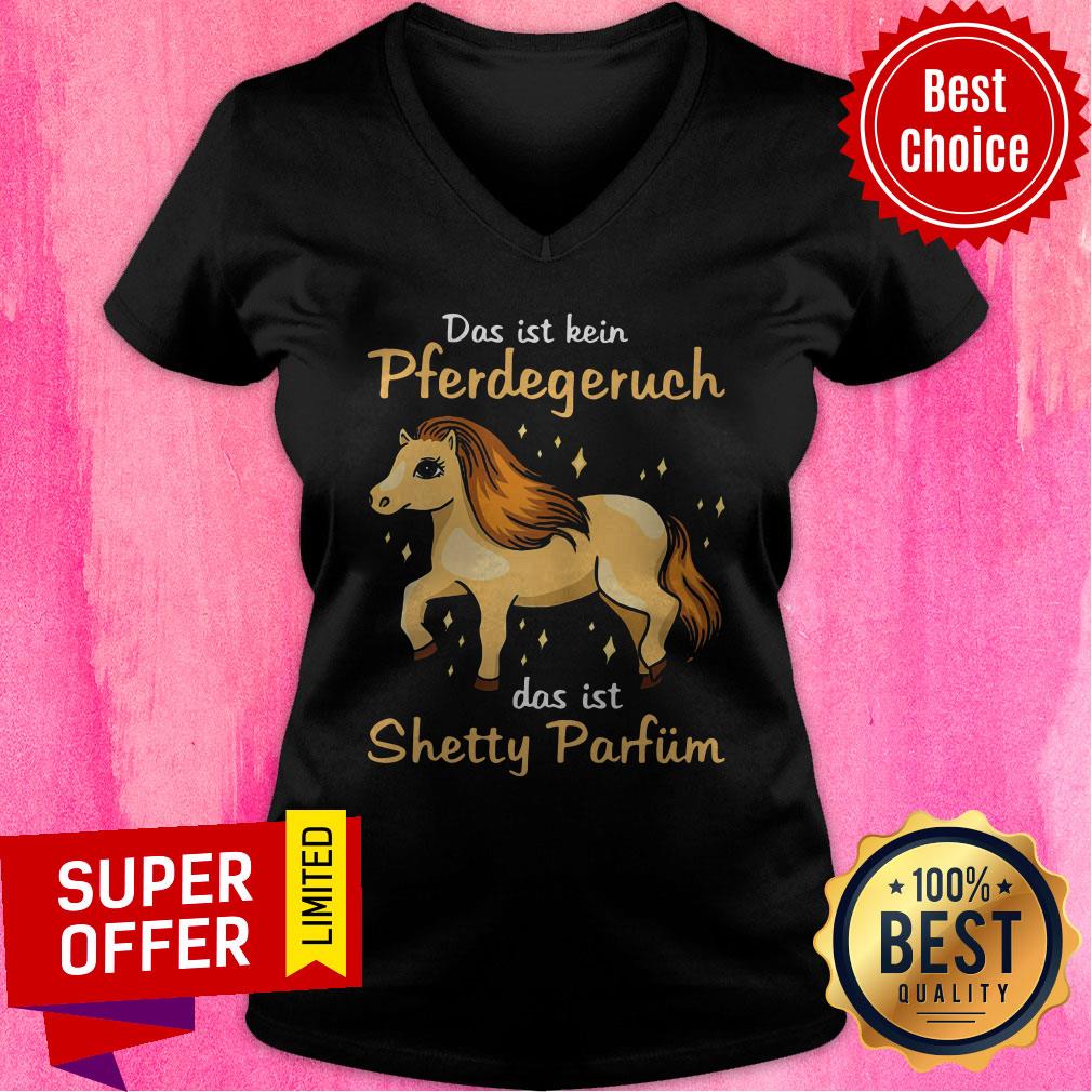 Funny Das Ist Kein Pferdegeruch Das Ist Shetty Parfum Hours Shirt - Image 3
