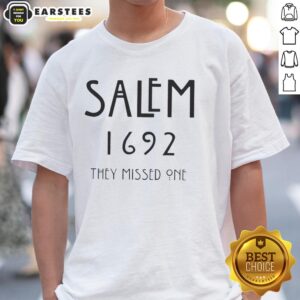 Awesome Salem 1692 They Missed One T-Shirt