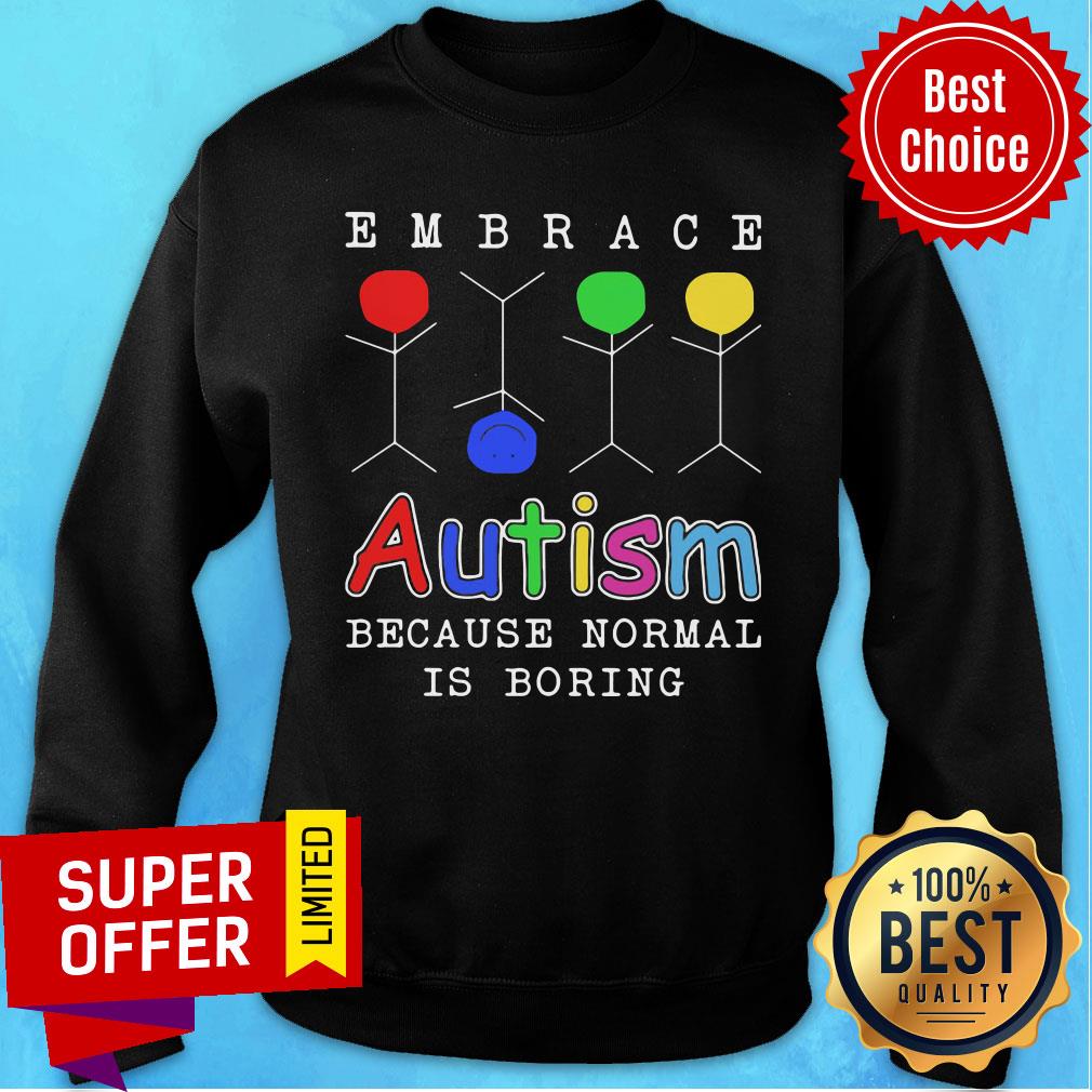 Embrace Autism Because Normal Is Boring Shirt - Image 4
