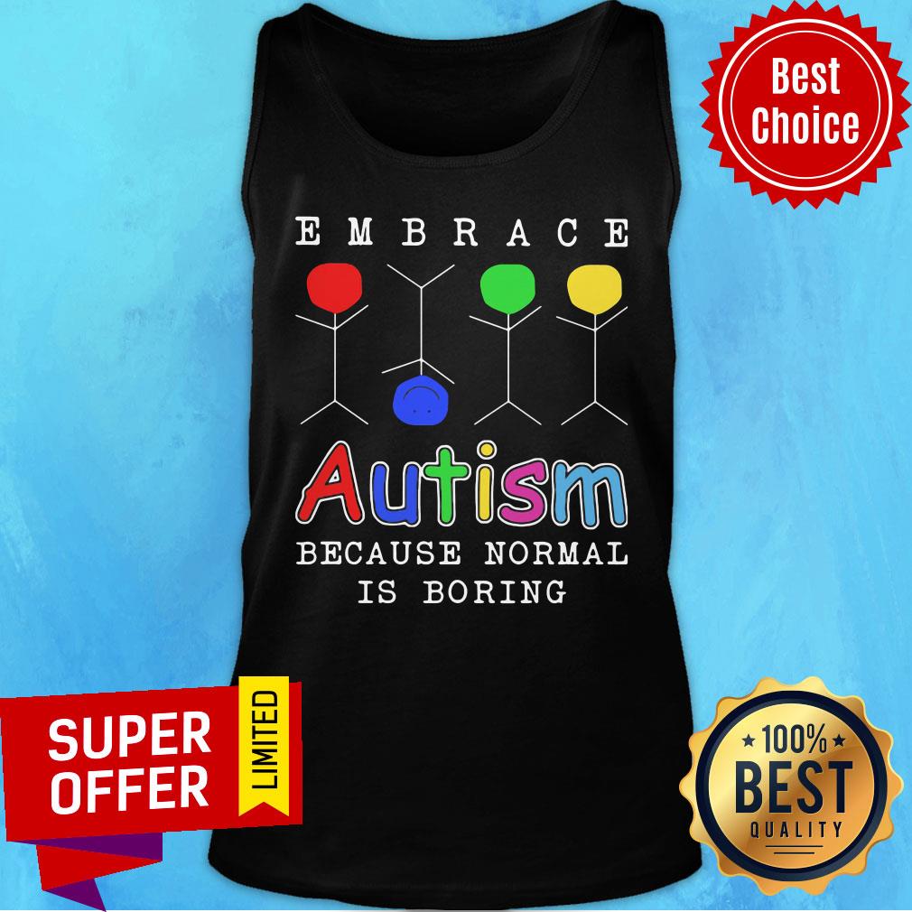 Embrace Autism Because Normal Is Boring Shirt - Image 3