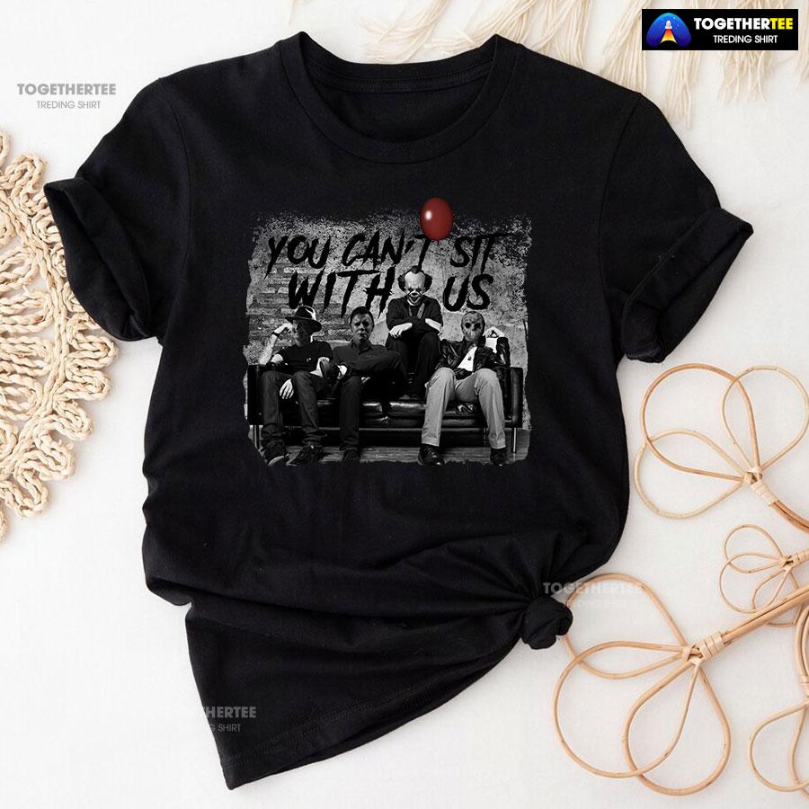 Halloween Freddy Michael Pennywise And Jason You Can’t Sit With Us T-Shirt