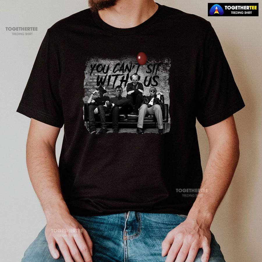 Halloween Freddy Michael Pennywise And Jason You Can’t Sit With Us T-Shirt - Image 2