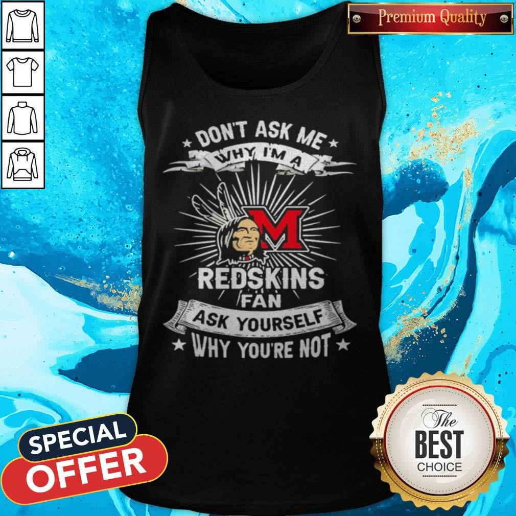 Don't Ask Me Why I'm A Miami Redskins Fan Ask Yourself Why You're Not Lightning Shirt - Image 5