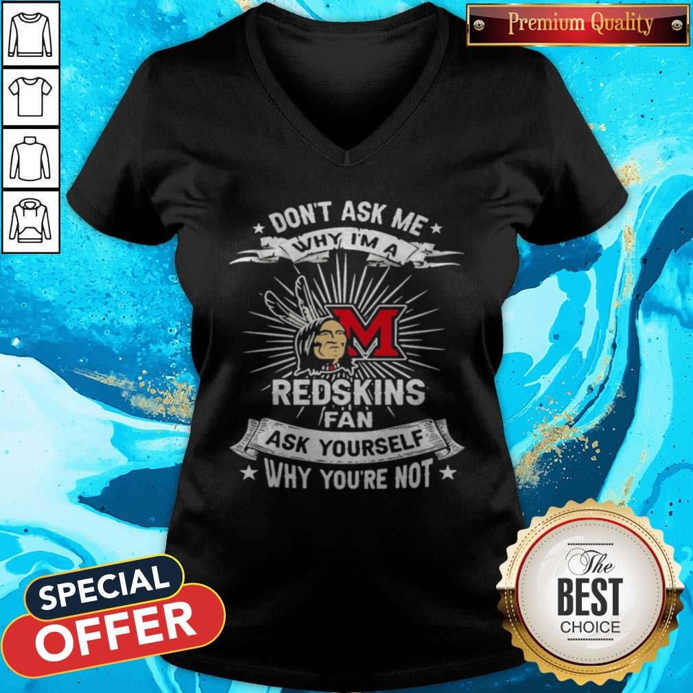 Don't Ask Me Why I'm A Miami Redskins Fan Ask Yourself Why You're Not Lightning Shirt - Image 4