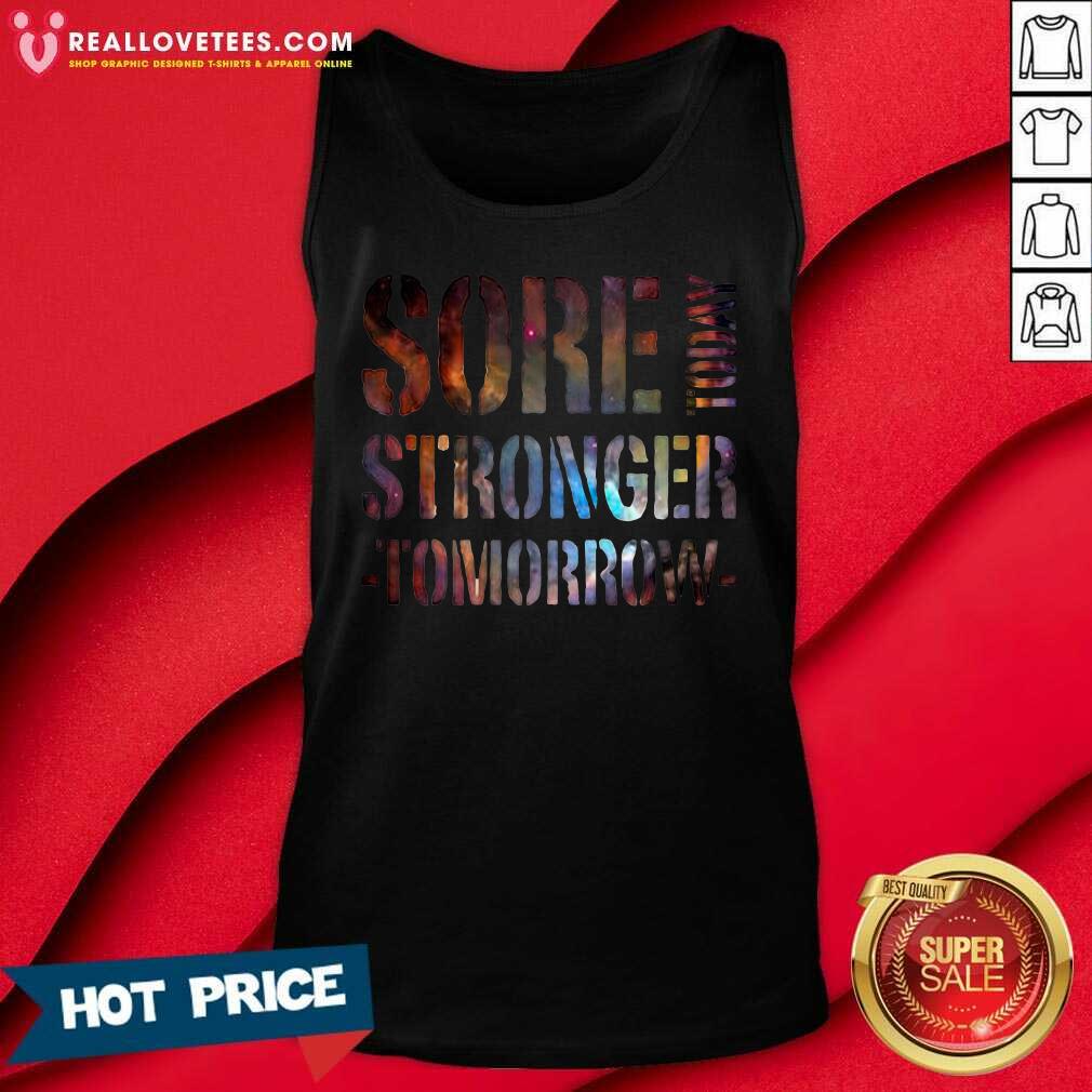 Love Sore Today Stronger Tomorrow Shirt - Image 2