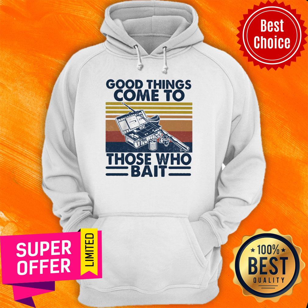 Top Good Things Come To Those Who Bait Vintage Retro Shirt - Image 2