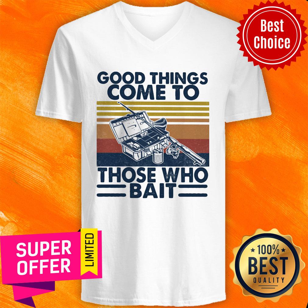 Top Good Things Come To Those Who Bait Vintage Retro Shirt - Image 3