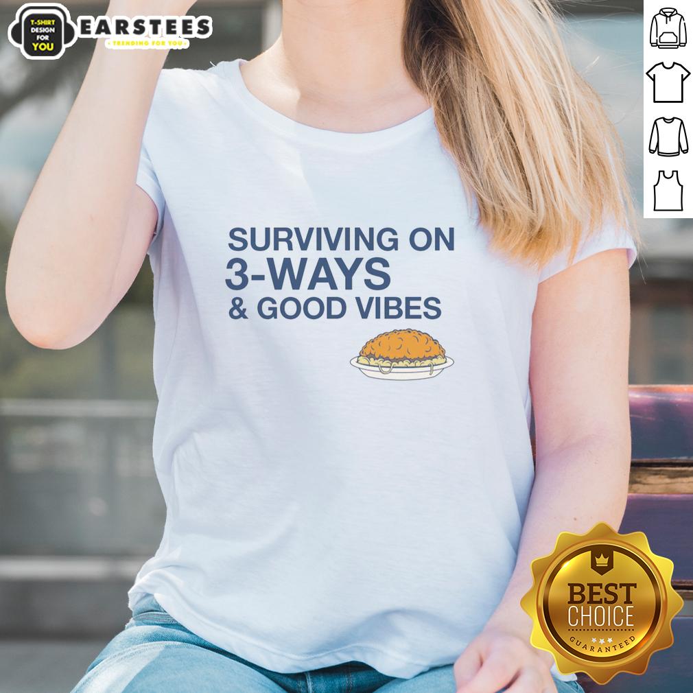 Good Surviving On 3-Ways & Good Vibes T-Shirt - Image 3
