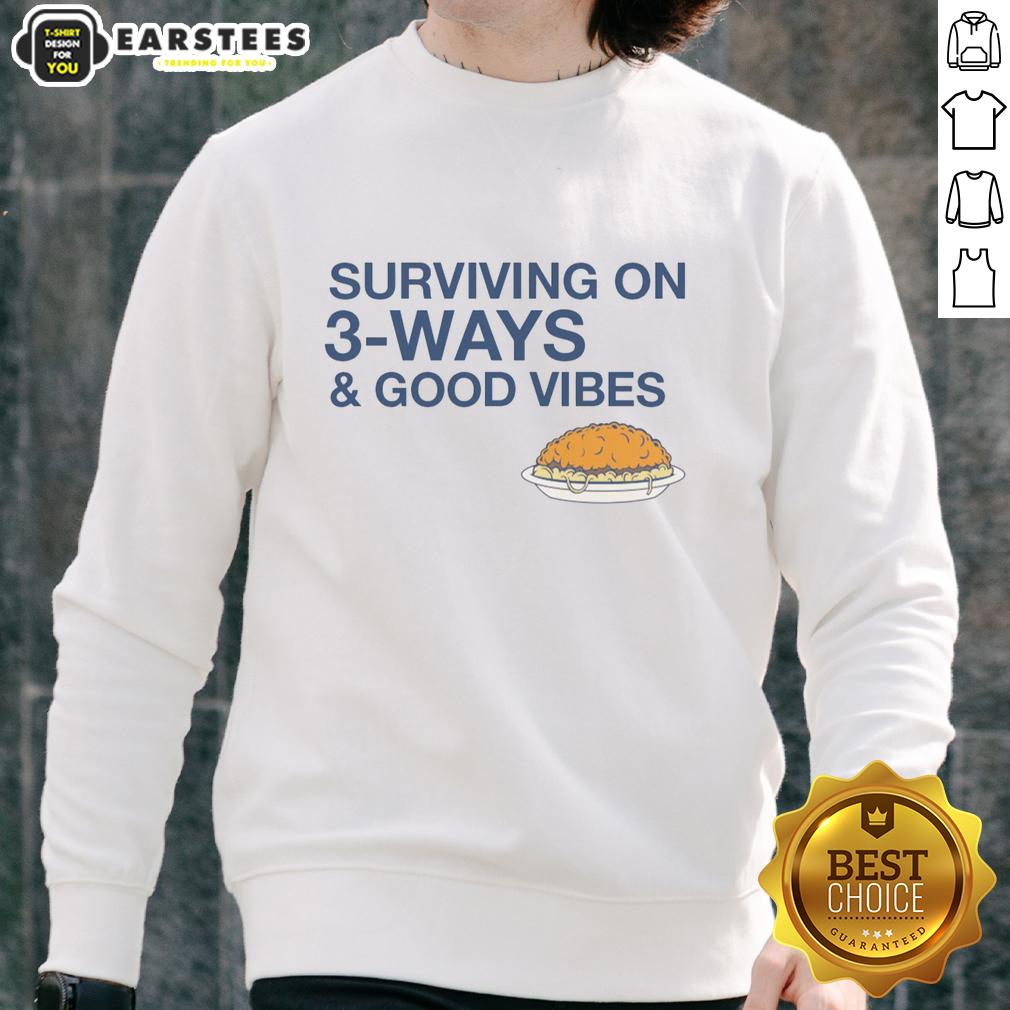 Good Surviving On 3-Ways & Good Vibes T-Shirt - Image 5