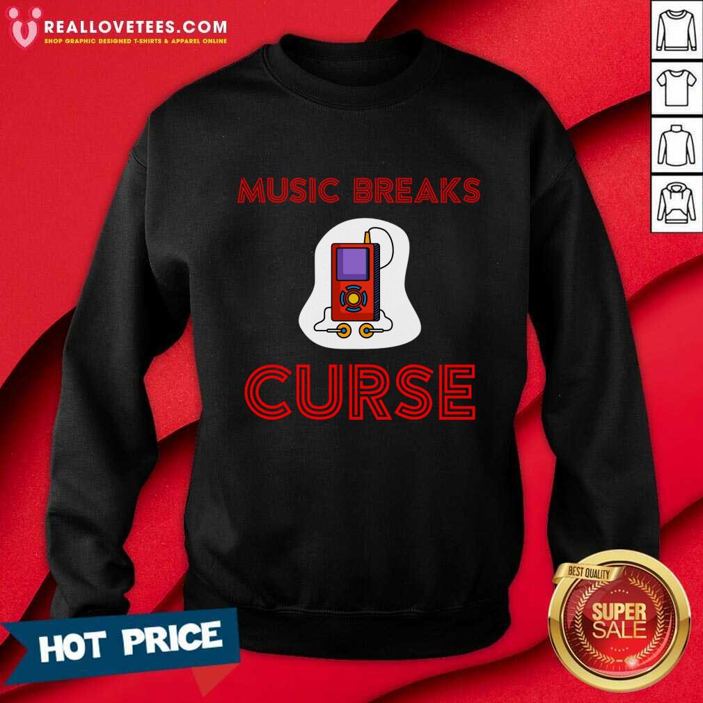 Music Breaks Curse Shirt - Image 4