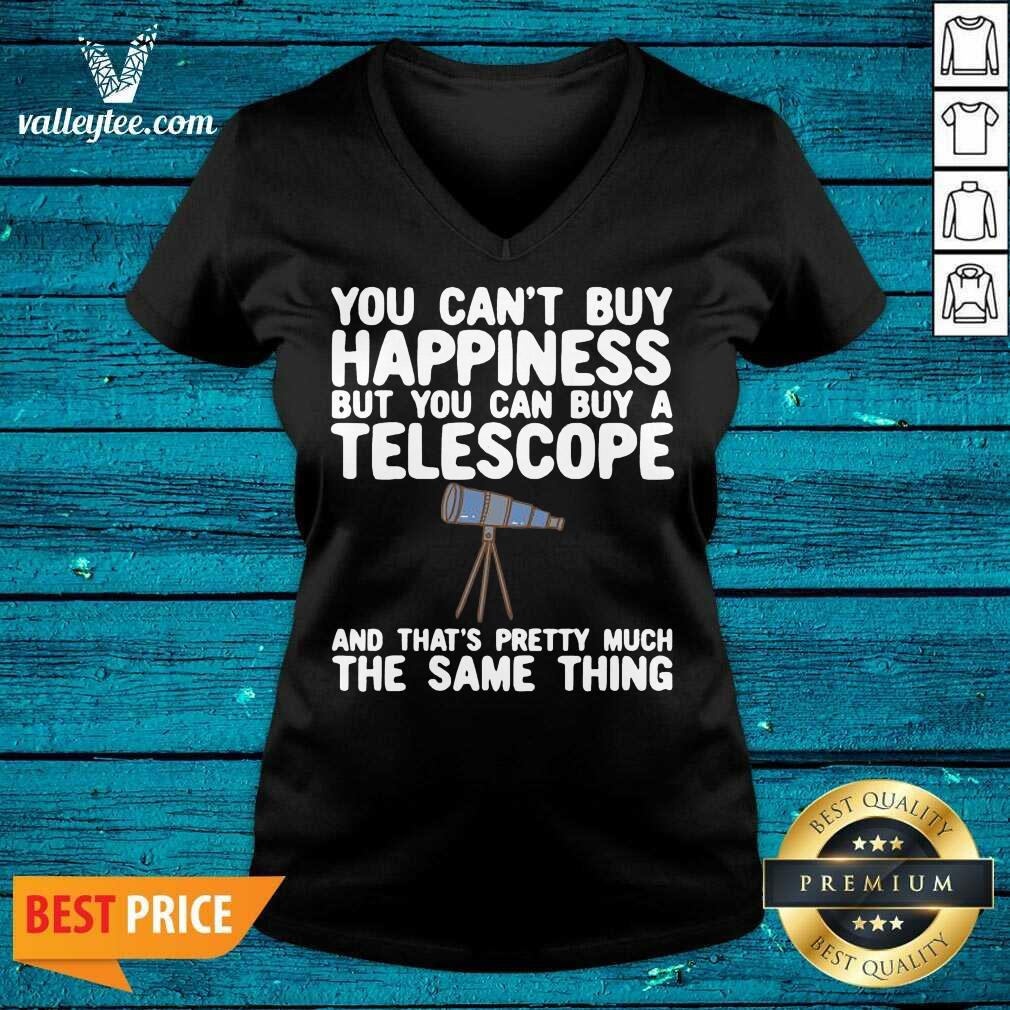 Pro You Cant Buy Happiness But You Can Buy A Telescope And Thats Pretty Much The Same Thing Astronomers Shirt - Image 3