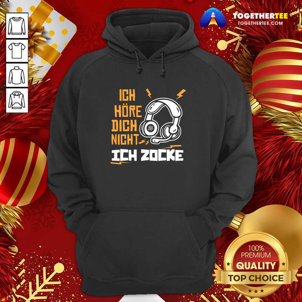 Good Ich Hre Dich Nicht Ich Zocke Shirt - Image 5