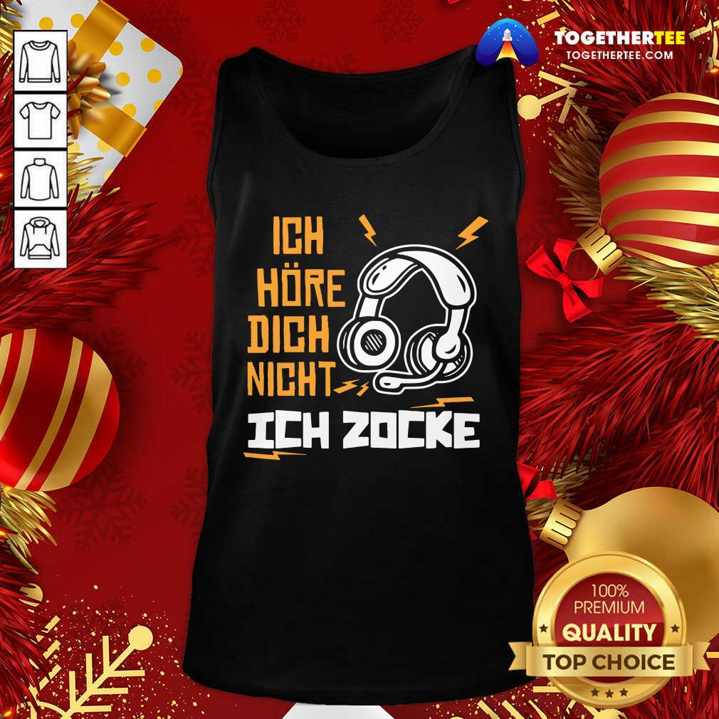 Good Ich Hre Dich Nicht Ich Zocke Shirt - Image 3