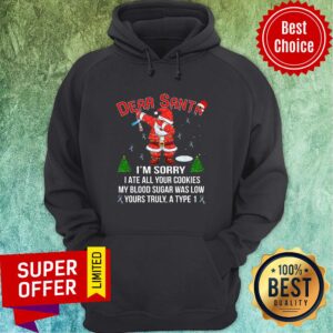 Alternative view of Dear Santa I'm Sorry I Ate All Your Cookies My Blood Sugar Was Low Christmas Shirt