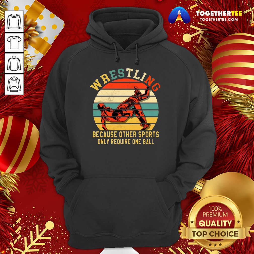 Great Wrestling Because Other Sports Only Require One Ball Vintage Shirt - Image 5