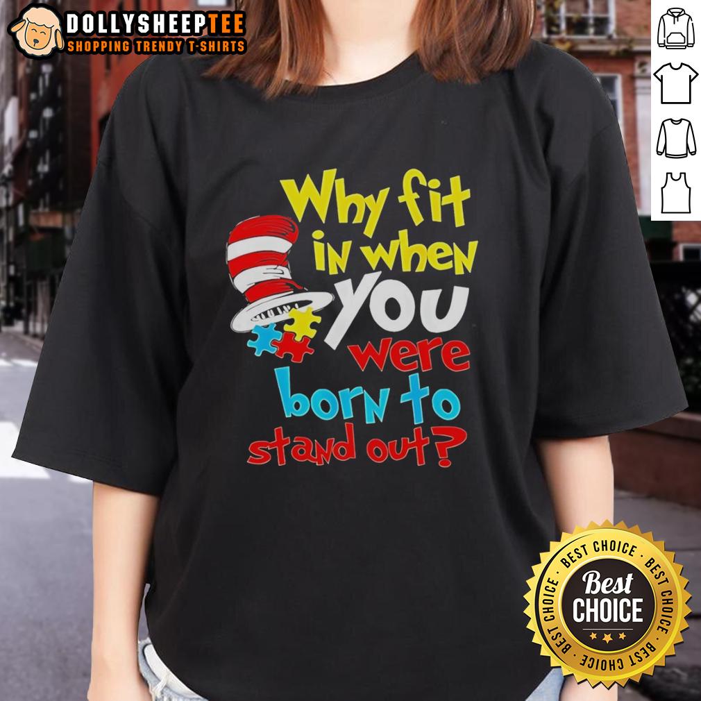 Original Dr Suess Why Fit In Born To Stand Out T-Shirt - Image 3