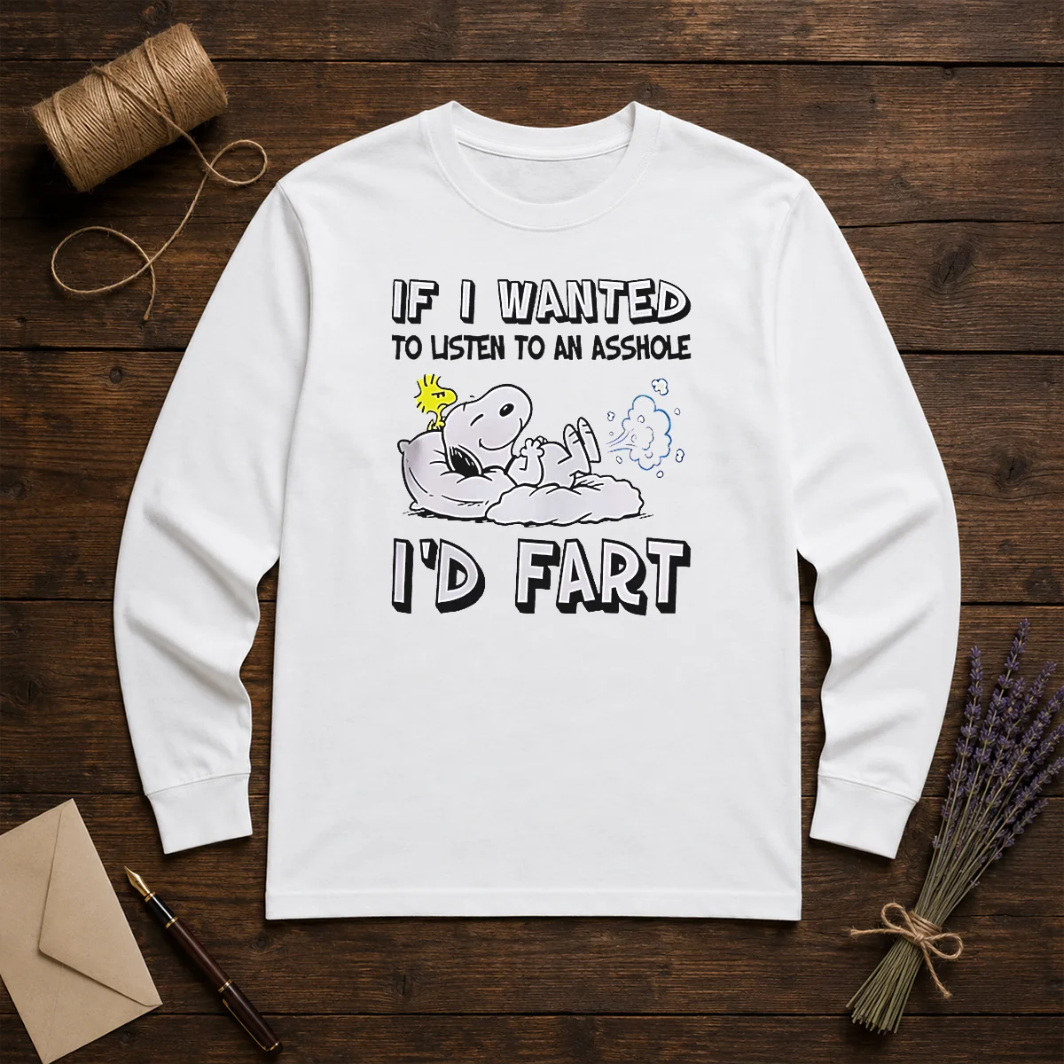 Awesome Snoopy If I Wanted To Listen To An Asshole I'D Fart Shirt - Image 4