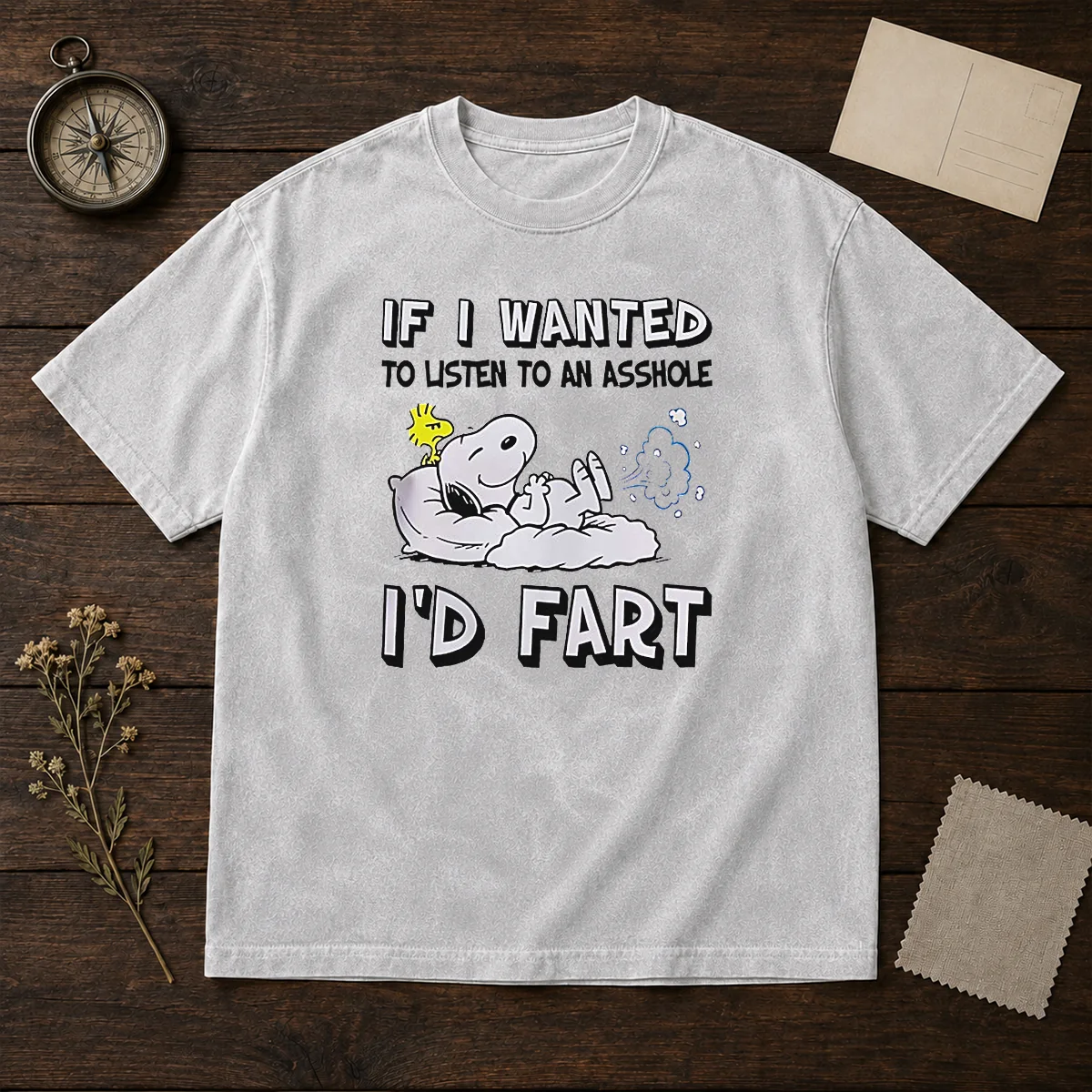 Awesome Snoopy If I Wanted To Listen To An Asshole I'D Fart Shirt - Image 7