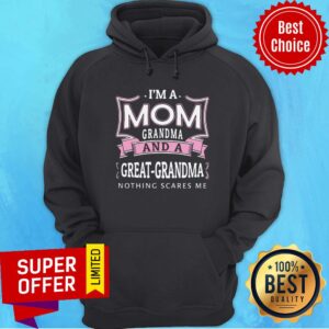 Alternative view of Good I'm A Mom Grandma And A Great-grandma Nothing Scares Me Shirt