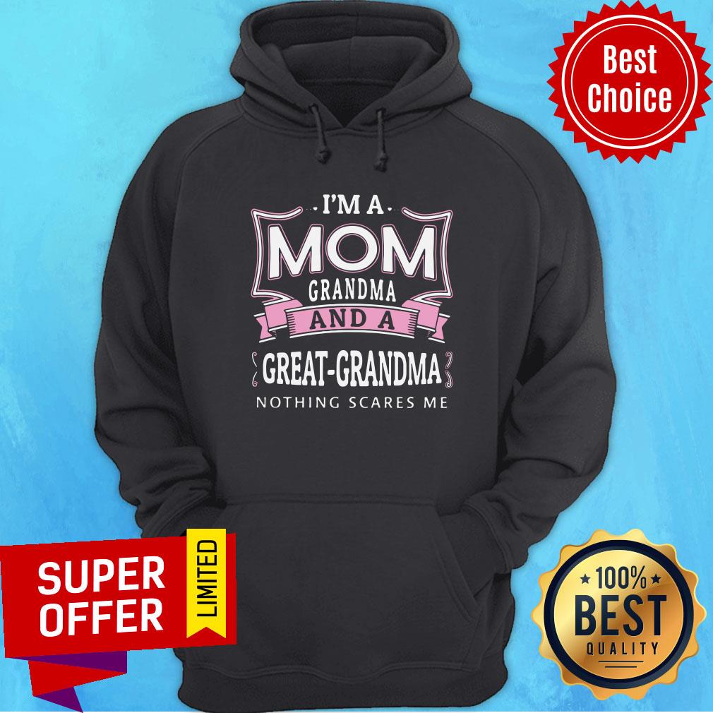 Good I'm A Mom Grandma And A Great-grandma Nothing Scares Me Shirt - Image 2