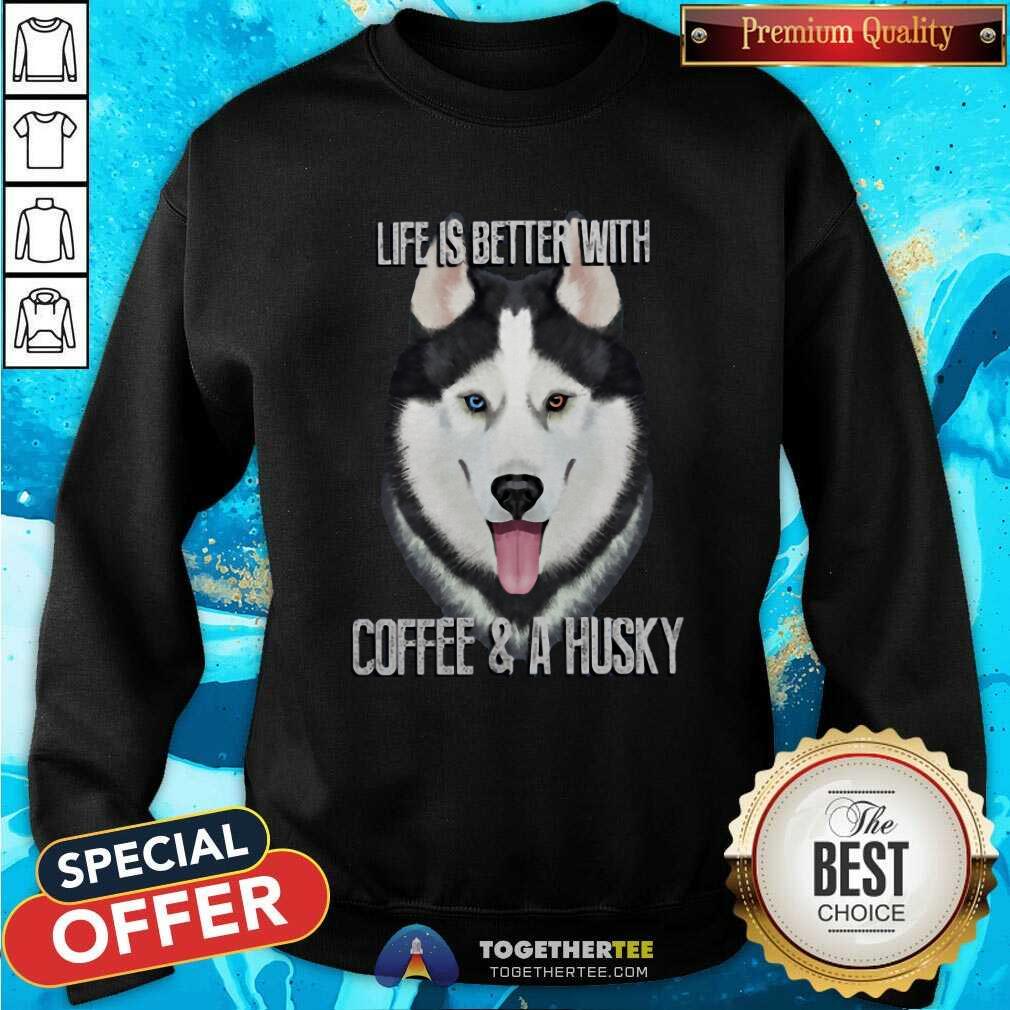 Lovely Life Is Better With Coffee And A Husky Shirt - Image 2