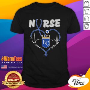Hot Kansas City Royals Nurse It's A Work Of Heart T-Shirt