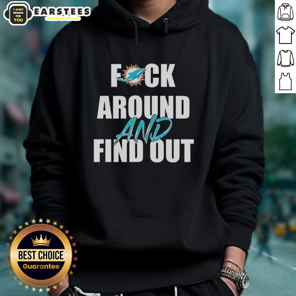 Original Fck Around And Find Out Miami Dolphins T-Shirt - Image 2