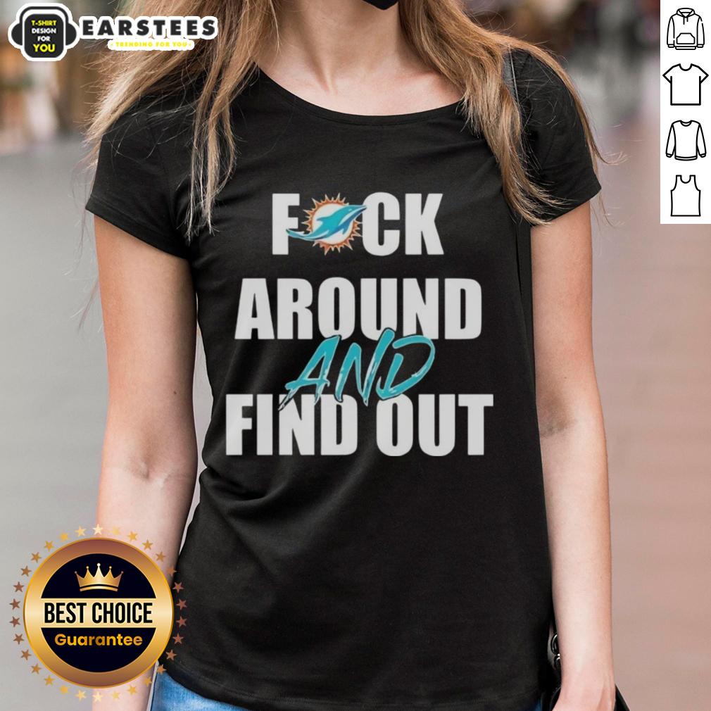 Original Fck Around And Find Out Miami Dolphins T-Shirt - Image 3