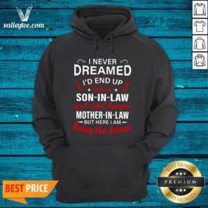 Alternative view of Great I Never Dreamed I'd End Up Being A Son In Law 2020 Shirt