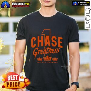 Top Chase Greatness 2025 Triple Crown Winner T-Shirt