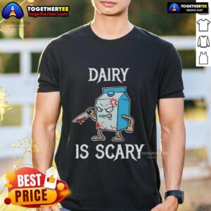 Top Dairy Is Scary Vegan T-Shirt