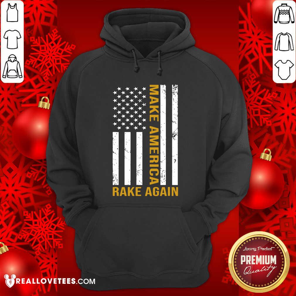 Beautiful Make America Rake Again American Flag Shirt - Image 4