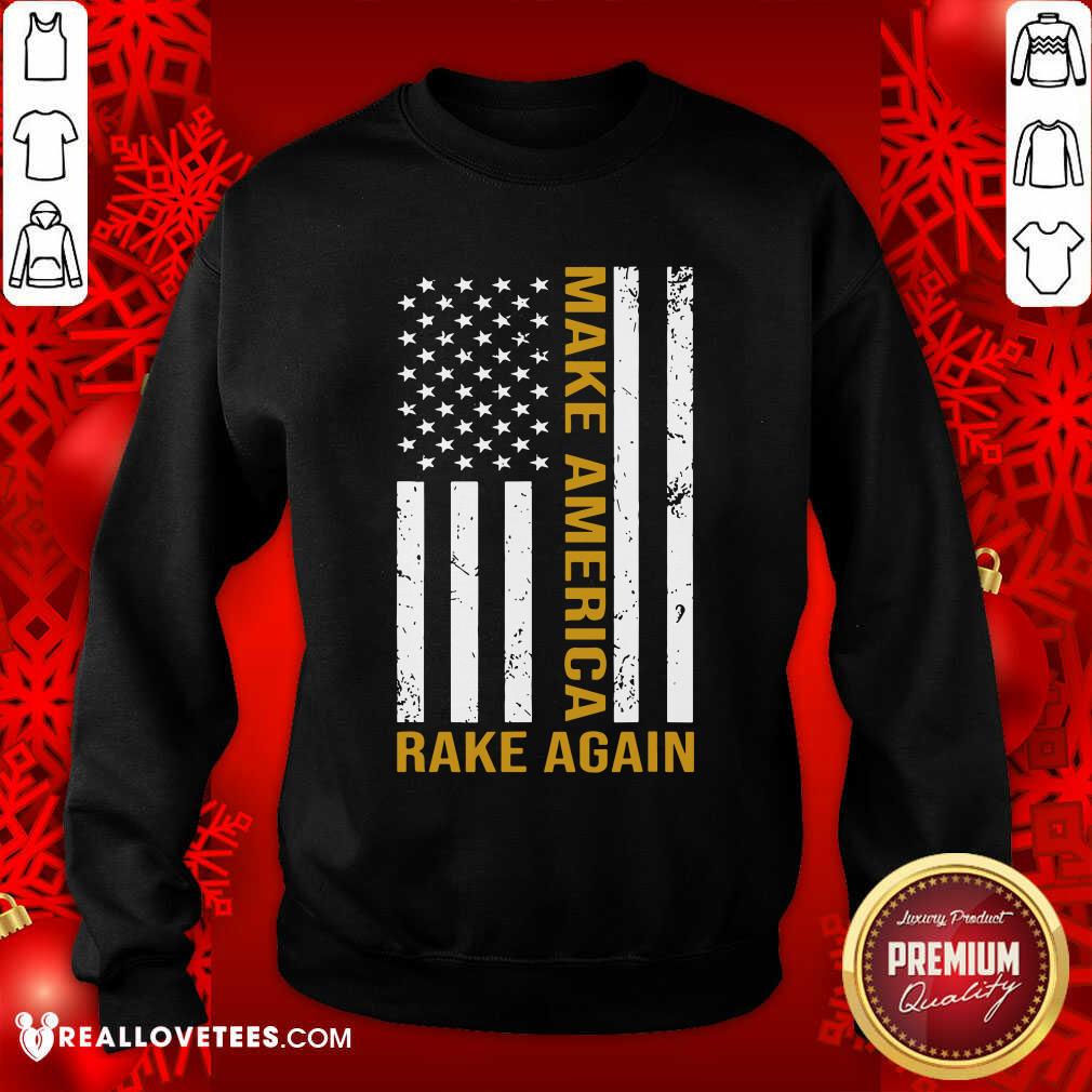 Beautiful Make America Rake Again American Flag Shirt - Image 3