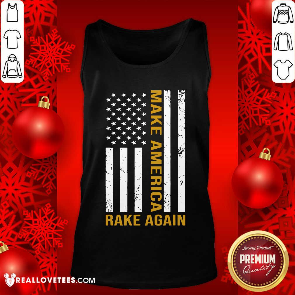 Beautiful Make America Rake Again American Flag Shirt - Image 2