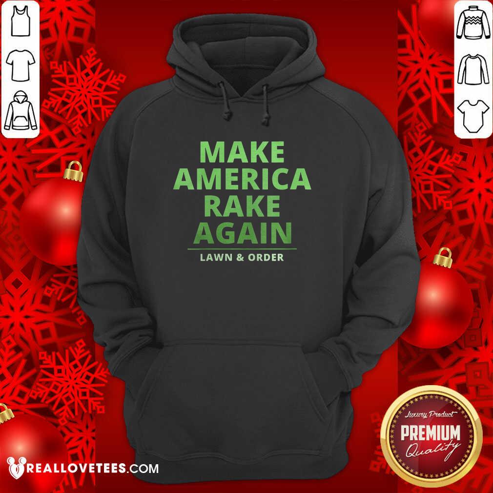 Cool Make America Rake Again Lawn And Order Trump Shirt - Image 4