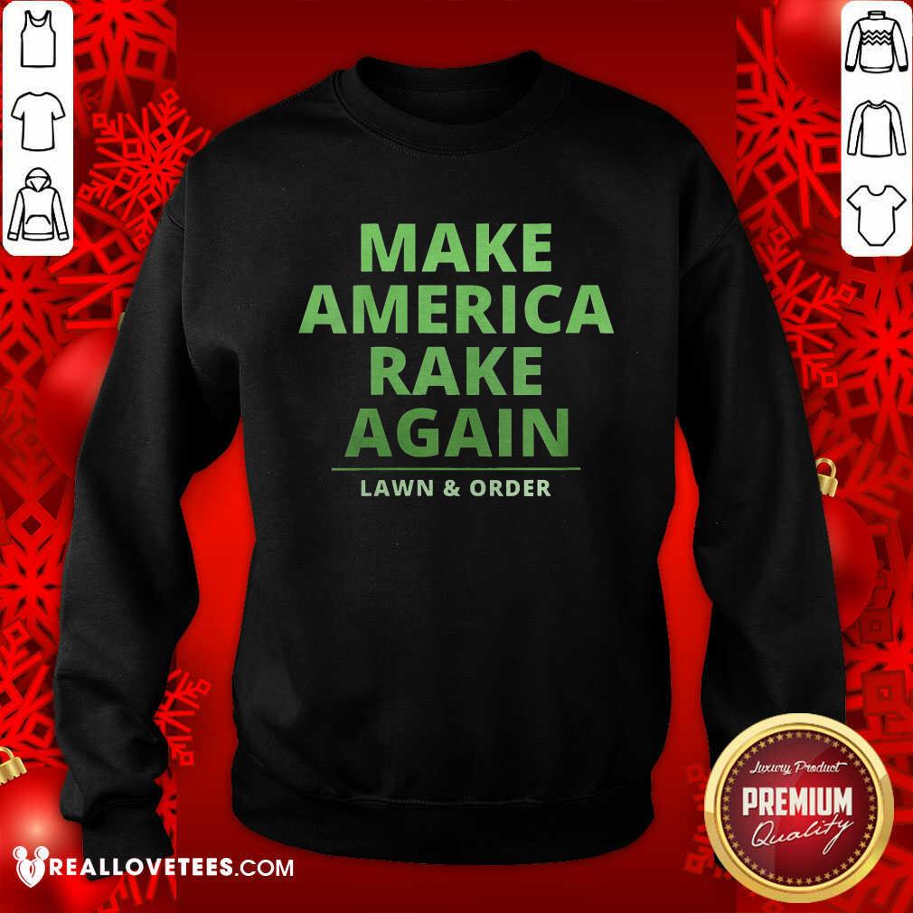 Cool Make America Rake Again Lawn And Order Trump Shirt - Image 3