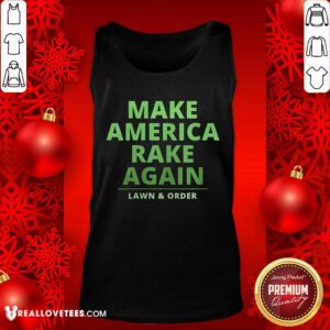 Alternative view of Cool Make America Rake Again Lawn And Order Trump Shirt