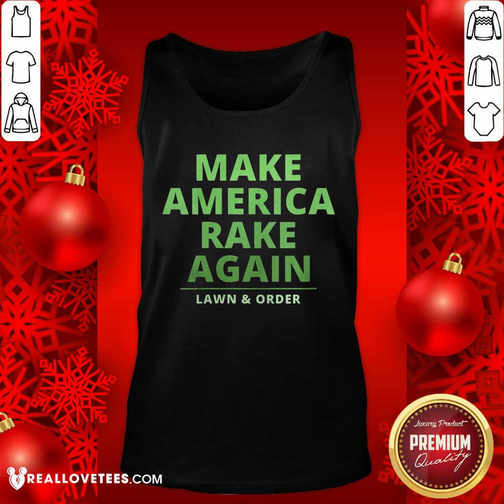 Cool Make America Rake Again Lawn And Order Trump Shirt - Image 2