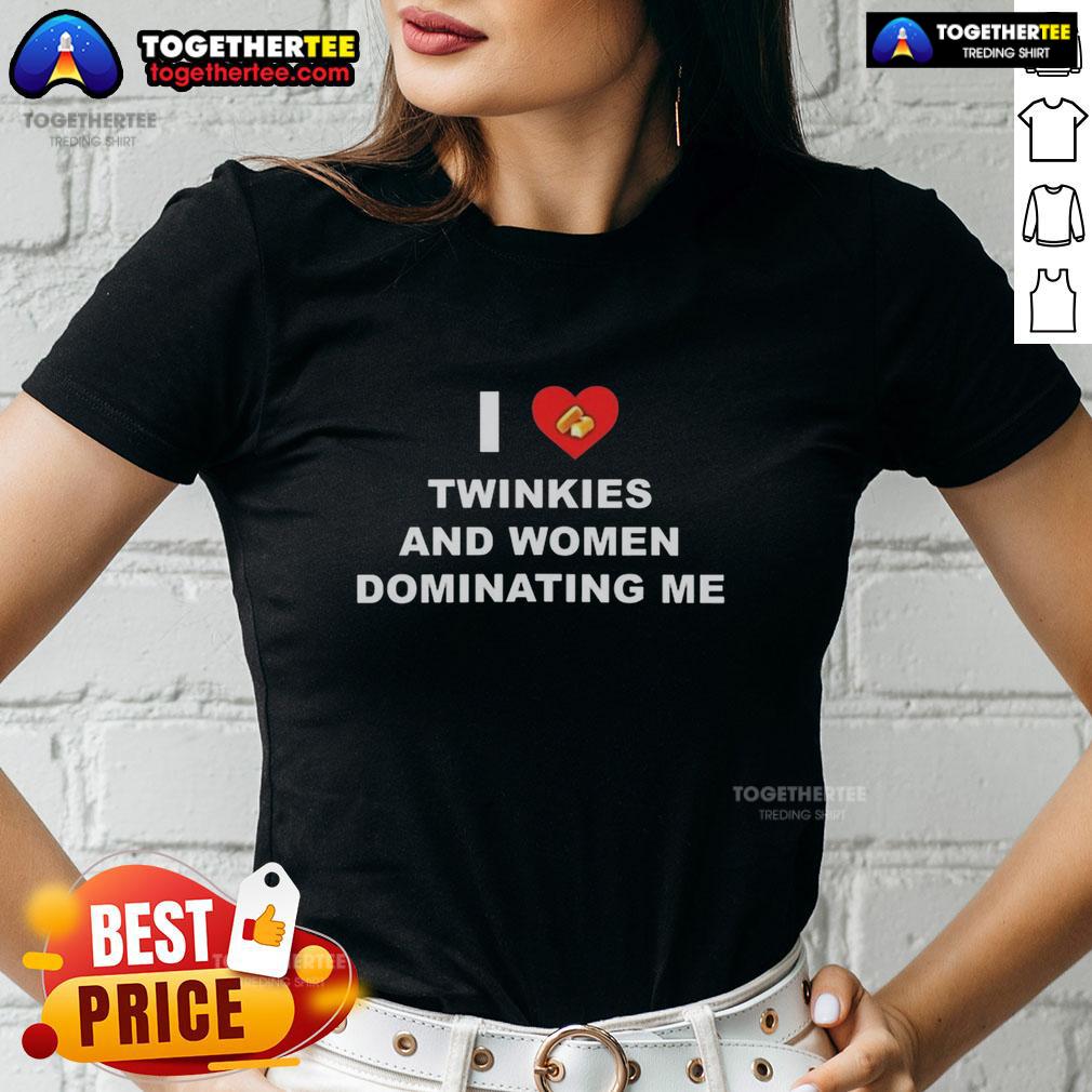 Nice I Love Twinkies And Women Dominating Me Heart Cake T-Shirt - Image 5