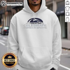 Alternative view of Nice Penn State Nittany Lions It's A Great Day To Celebrate Women In Sports T-Shirt