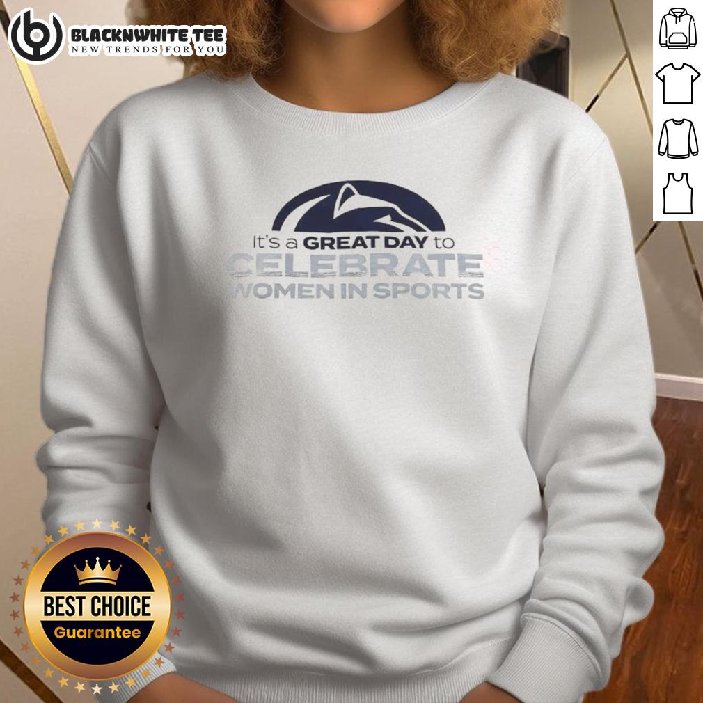 Nice Penn State Nittany Lions It's A Great Day To Celebrate Women In Sports T-Shirt - Image 5
