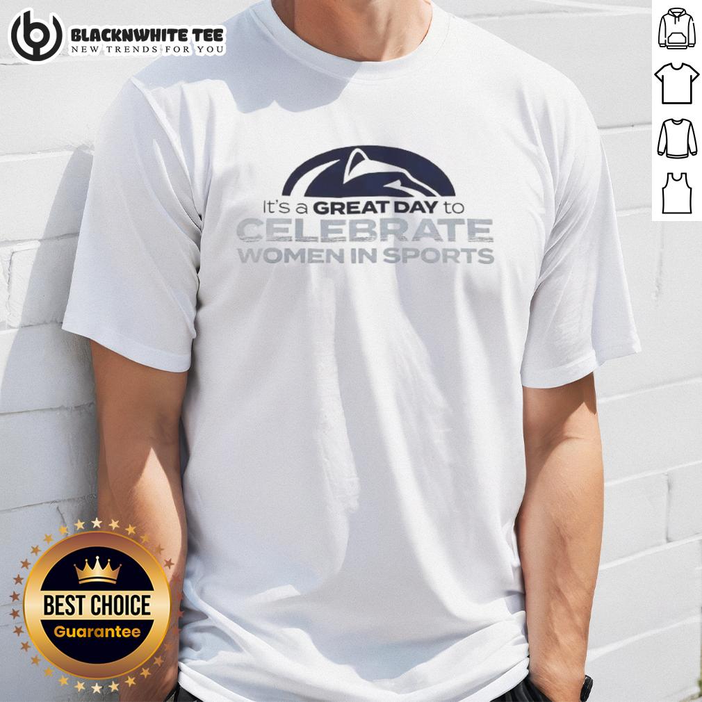 Nice Penn State Nittany Lions It's A Great Day To Celebrate Women In Sports T-Shirt
