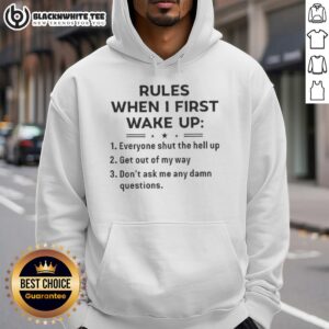 Alternative view of Nice Rules When I First Wake Up T-Shirt