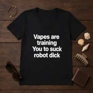 Alternative view of Premium Vapes Are Training You To Suck Robot Dick Shirt
