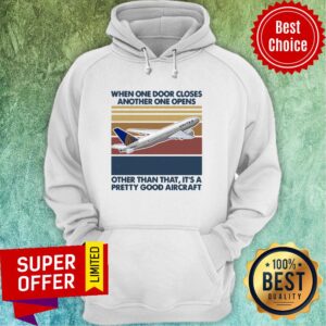 Alternative view of When One Door Closes Another One Opens Other Than That It's Pretty Good Aircraft Vintage Shirt
