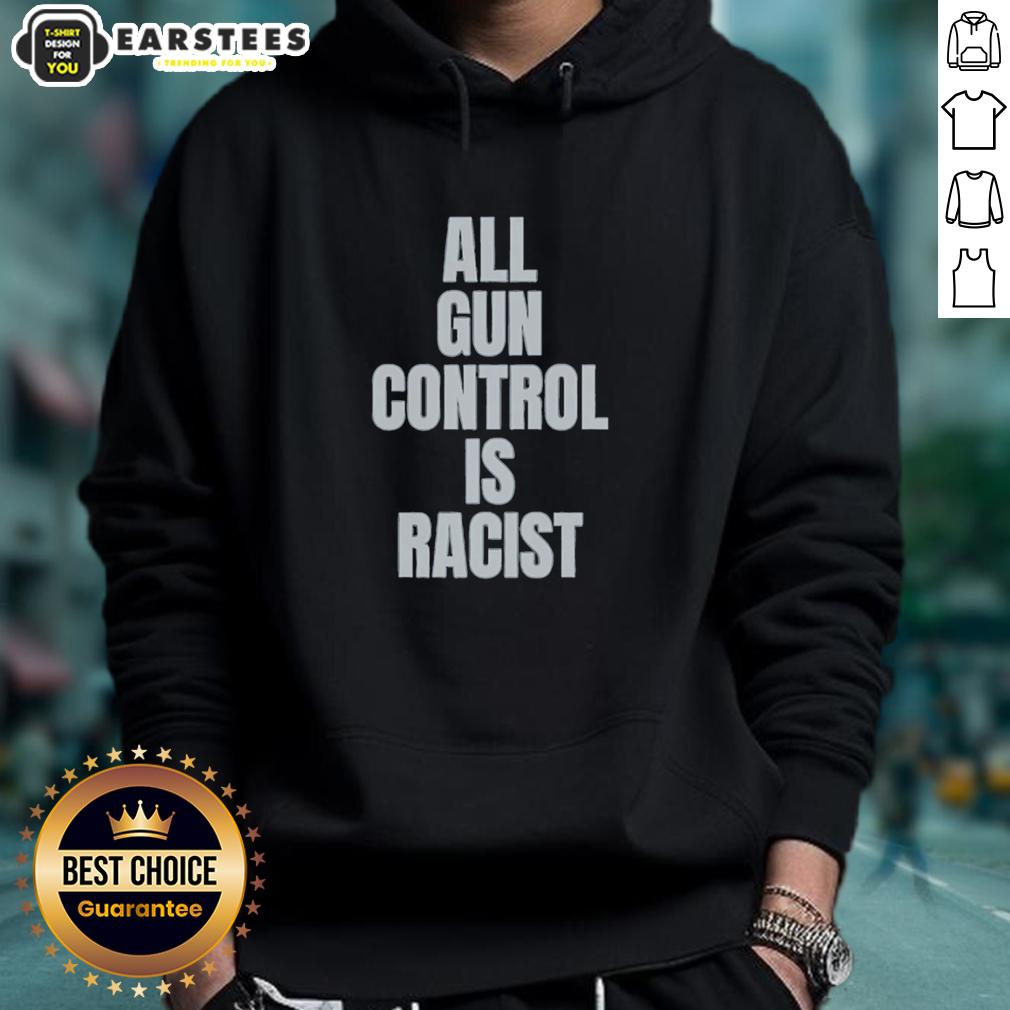 Good All Gun Control Is Racist T-Shirt - Image 2