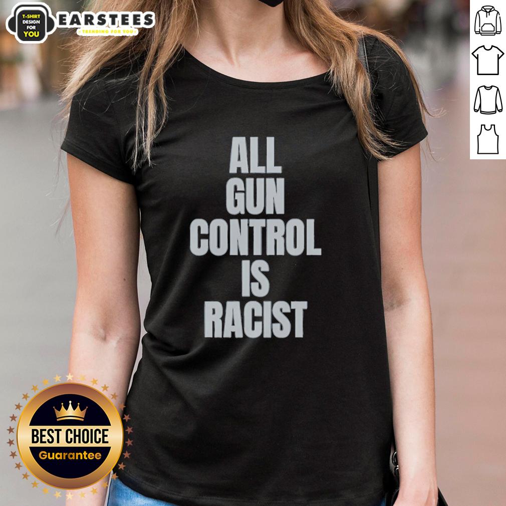 Good All Gun Control Is Racist T-Shirt - Image 3