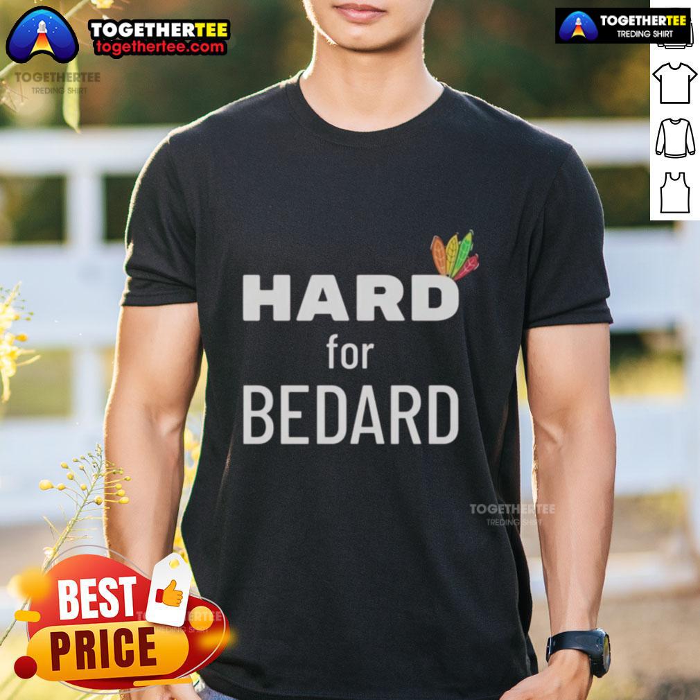 Official Chicago Blackhawks Hockey Hard For Bedard T-Shirt