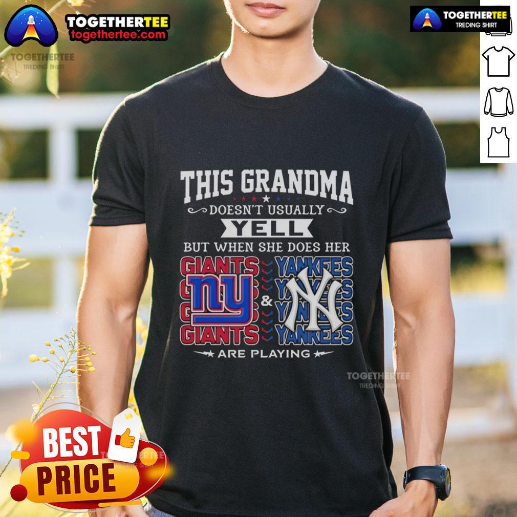 Pretty New York Giants And New York Yankees This Grandma Doesn't Usually Yell But When She Does Her T-Shirt