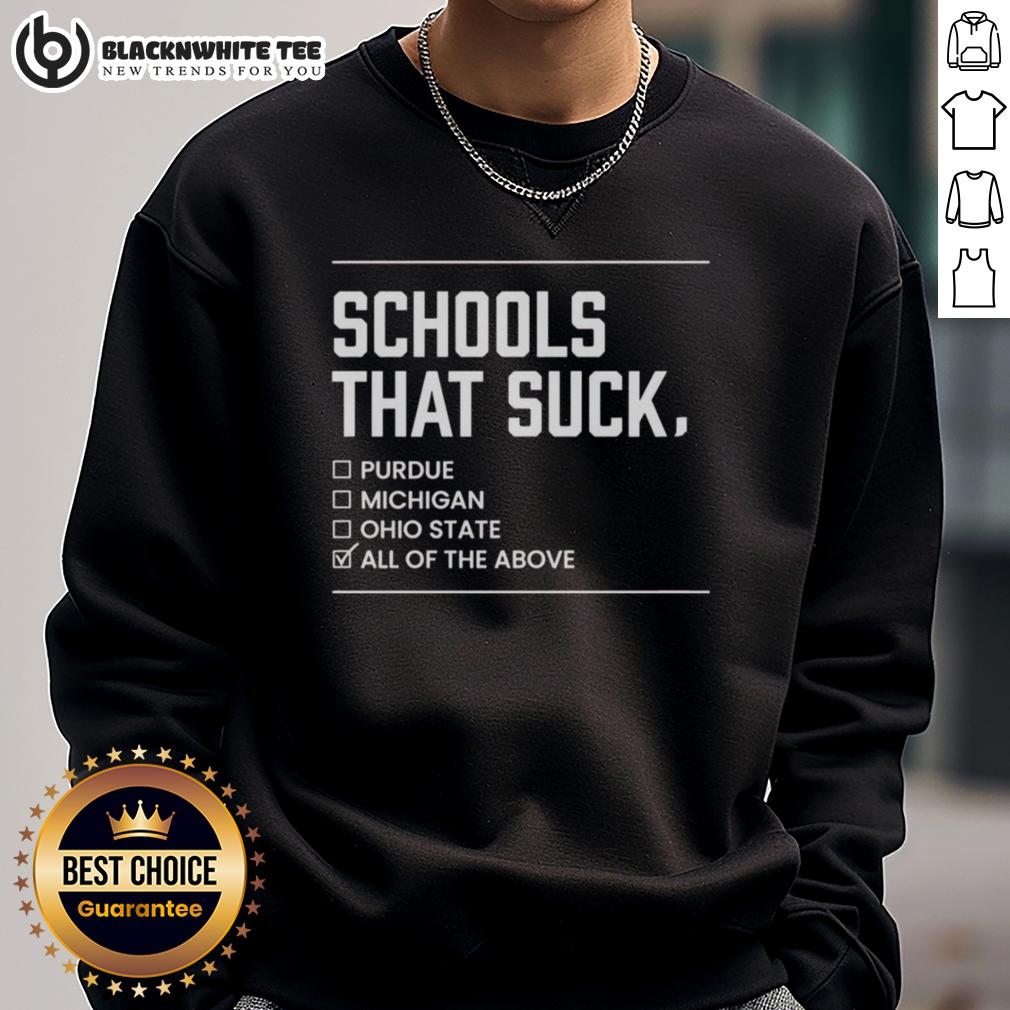 Nice Schools That Suck All Of The Above T-Shirt - Image 5
